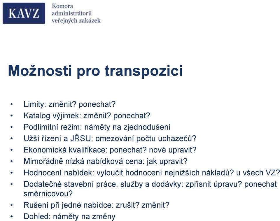 Ekonomická kvalifikace: ponechat? nové upravit? Mimořádně nízká nabídková cena: jak upravit?