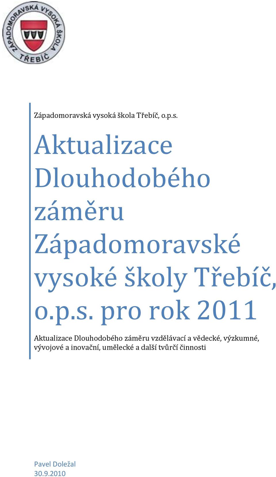 p.s. pro rok 2011 Aktualizace Dlouhodobého záměru vzdělávací a