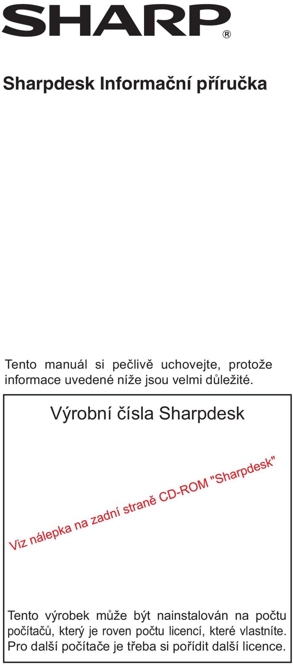 Výrobní čísla Sharpdesk Tento výrobek může být nainstalován na počtu