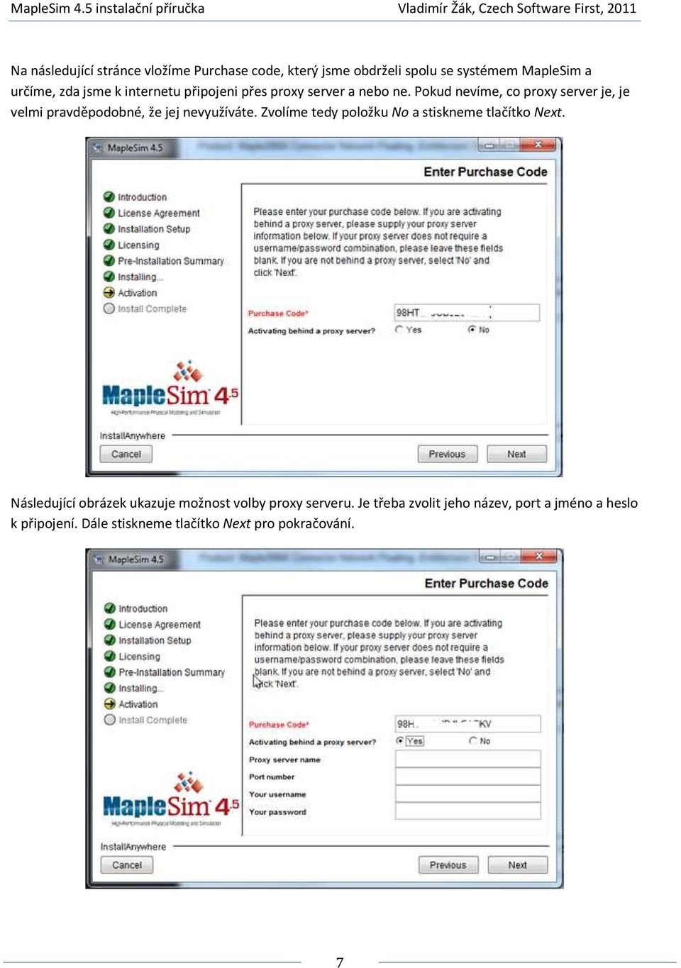 Pokud nevíme, co proxy server je, je velmi pravděpodobné, že jej nevyužíváte.