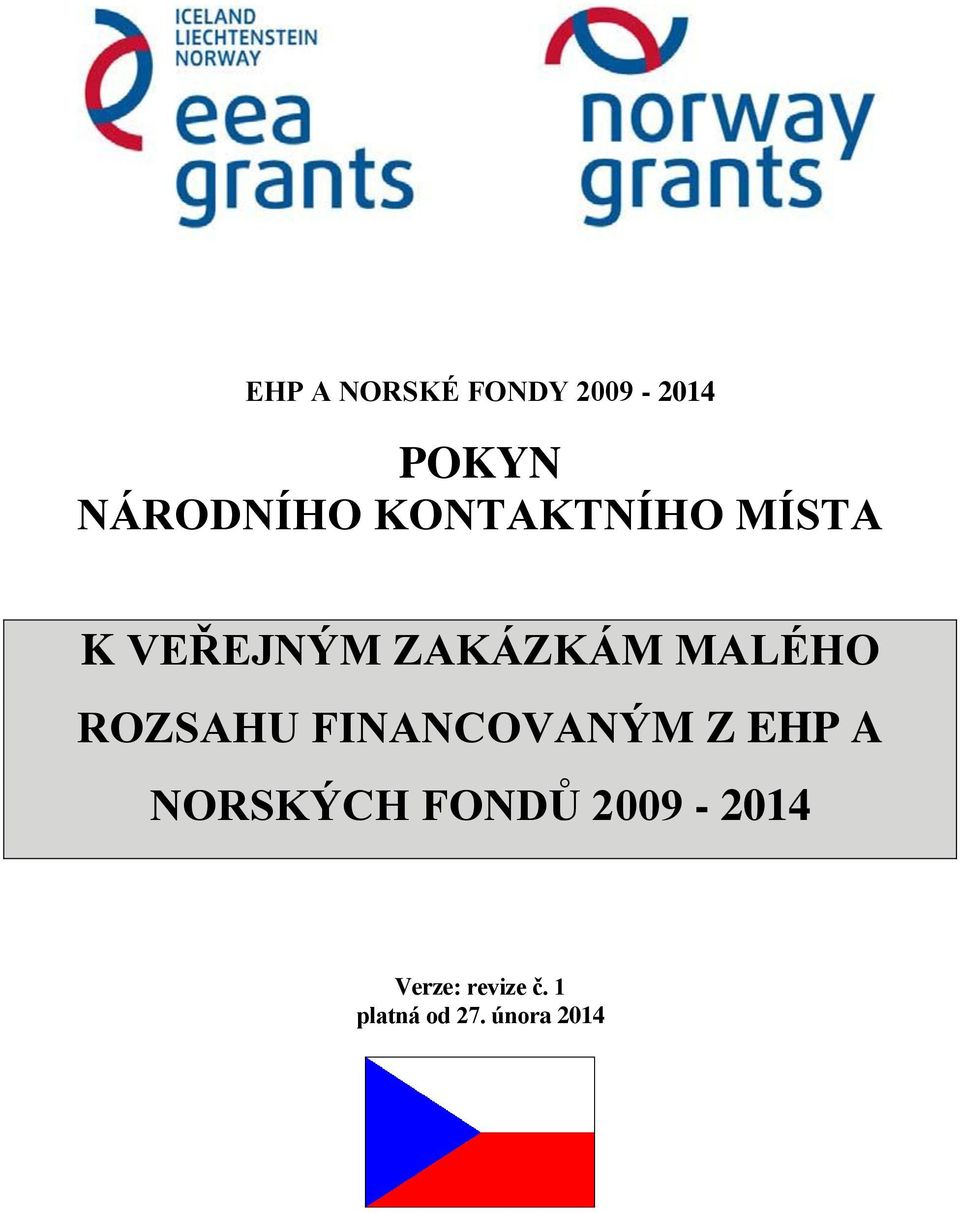 ROZSAHU FINANCOVANÝM Z EHP A NORSKÝCH FONDŮ