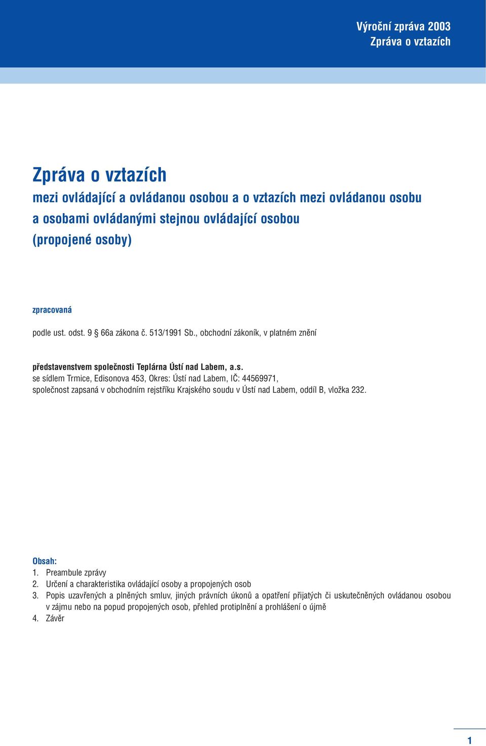 Obsah: 1. Preambule zprávy 2. Určení a charakteristika ovládající osoby a propojených osob 3.