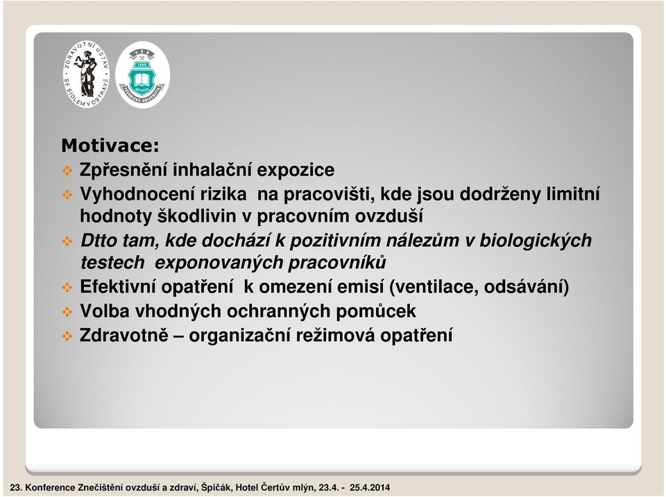 nálezům v biologických testech exponovaných pracovníků Efektivní opatření k omezení emisí