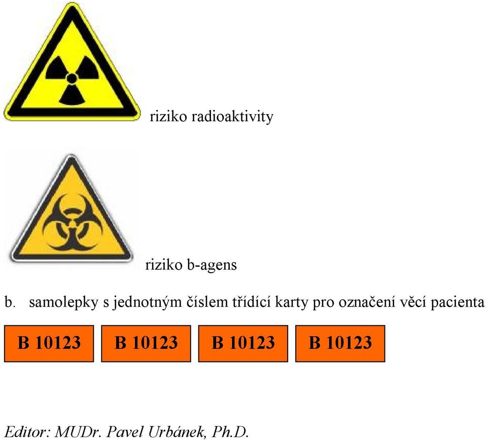 pro označení věcí pacienta B 10123 B 10123