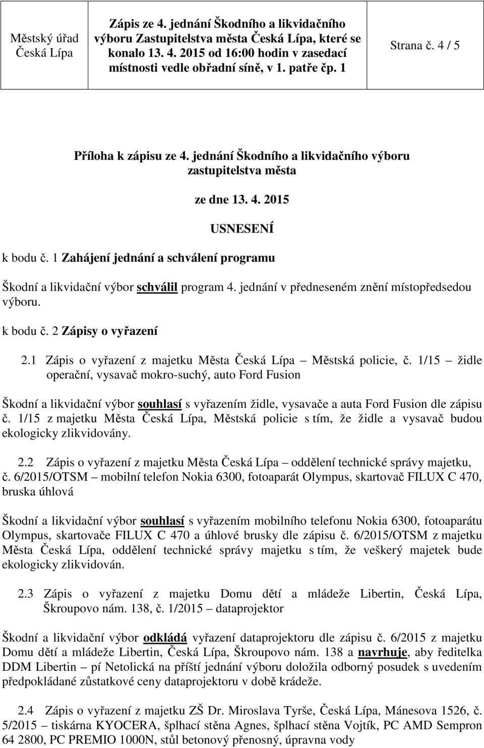 1 Zápis o vyřazení z majetku Města Městská policie, č.