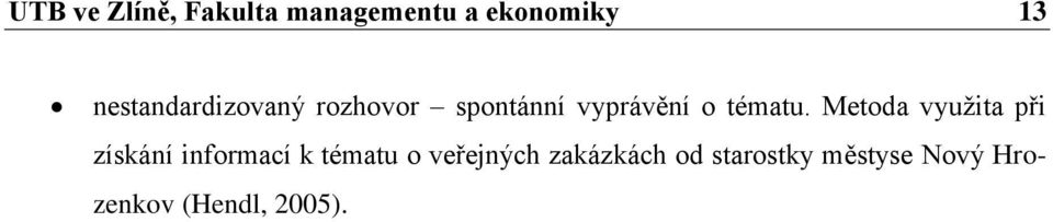 Metoda využita při získání informací k tématu o