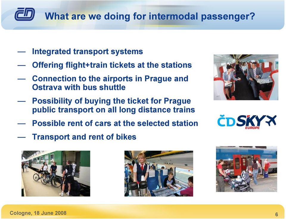 airports in Prague and Ostrava with bus shuttle Possibility of buying the ticket for Prague