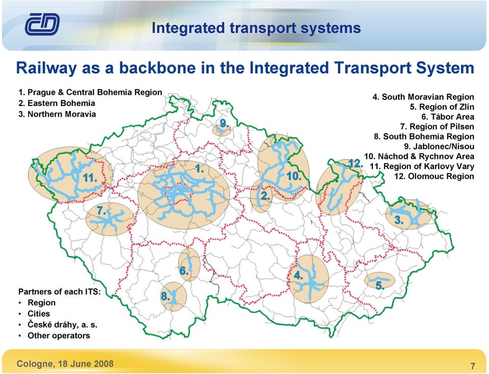 Region of Zlín 6. Tábor Area 7. Region of Pilsen 8. South Bohemia Region 9. Jablonec/Nisou 10.