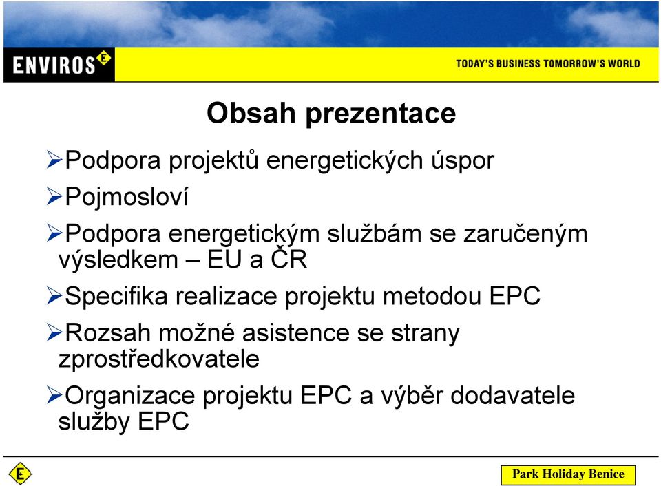 Specifika p realizace projektu metodou EPC Rozsah možné asistence se