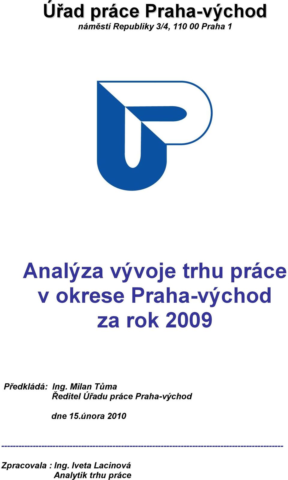 Milan Tůma Ředitel Úřadu práce Praha-východ dne 15.