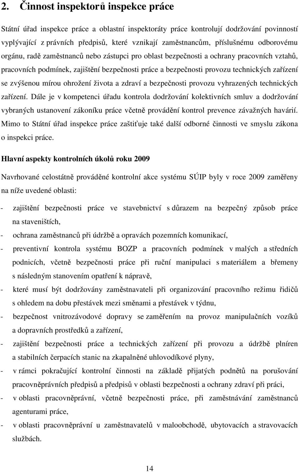 zařízení se zvýšenou mírou ohrožení života a zdraví a bezpečnosti provozu vyhrazených technických zařízení.