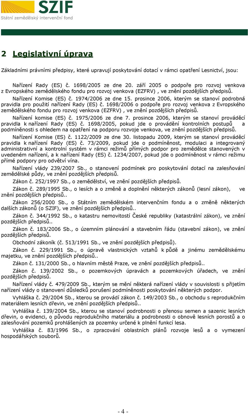 prosince 2006, kterým se stanoví podrobná pravidla pro použití nařízení Rady (ES) č.