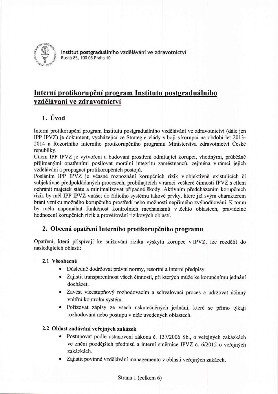 Rezortniho intemiho protikorupdniho programu Ministerstva zdravotnictvi Ceskd republiky.