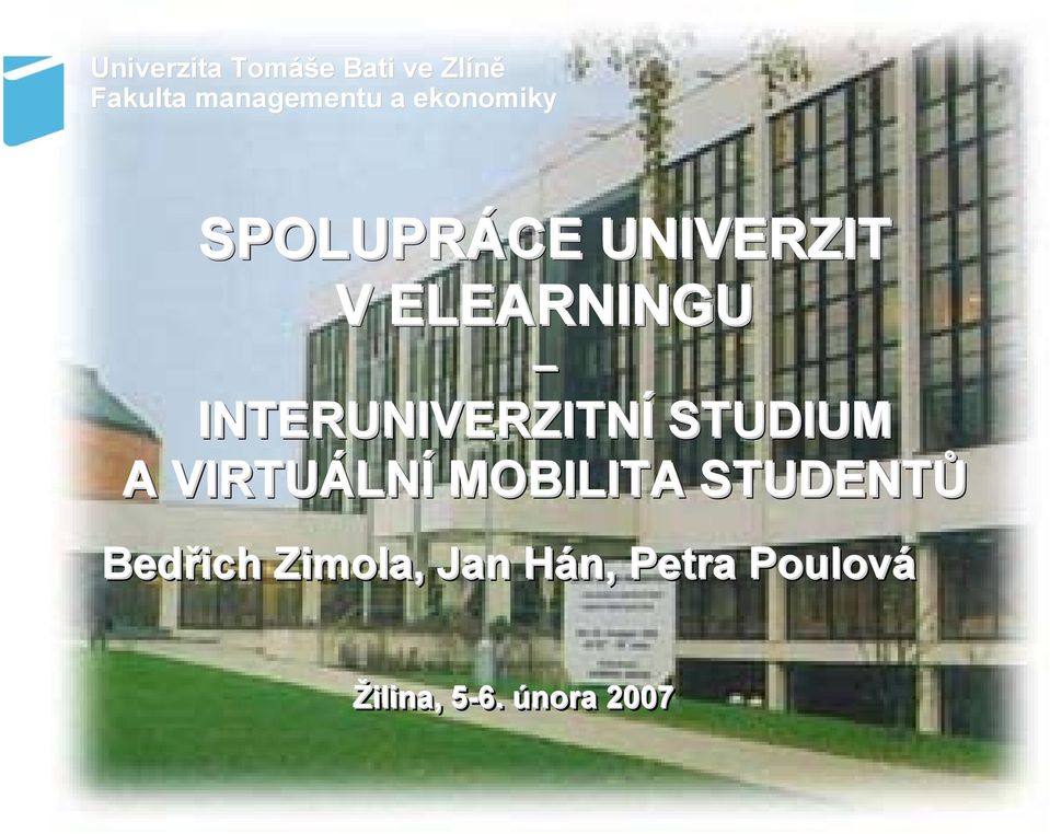 ELEARNINGU INTERUNIVERZITNÍ STUDIUM A VIRTUÁLNÍ