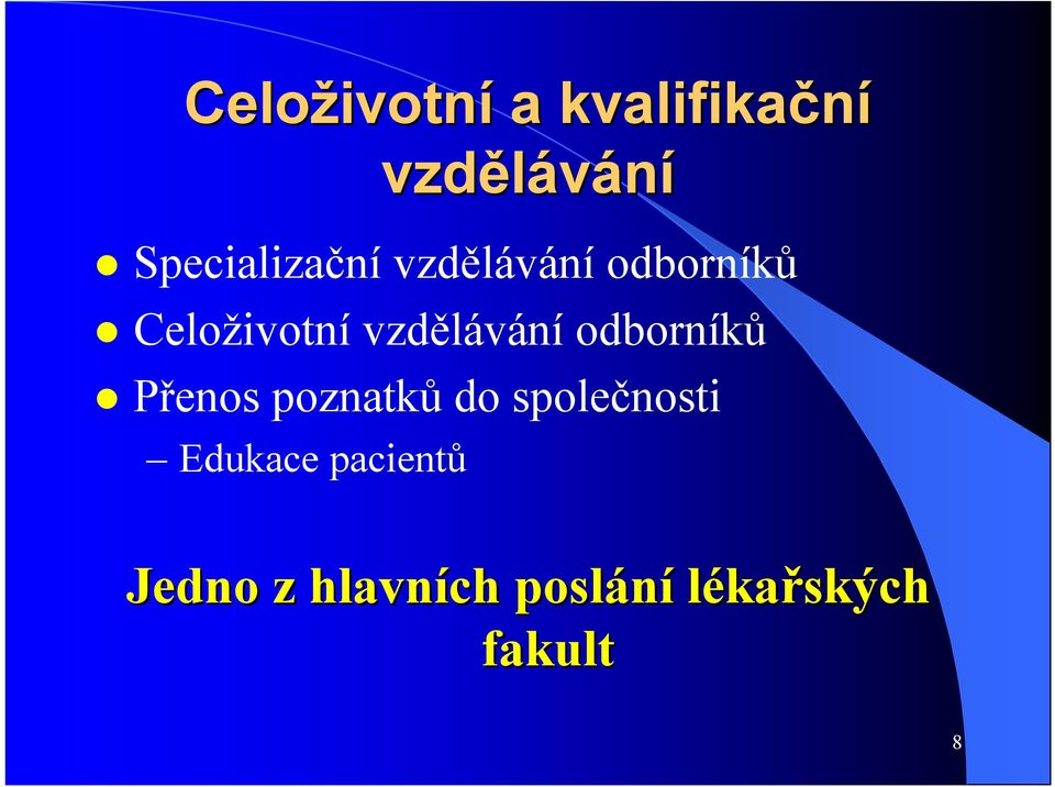 Celoživotnívzděláváníodborníků Přenos poznatků do