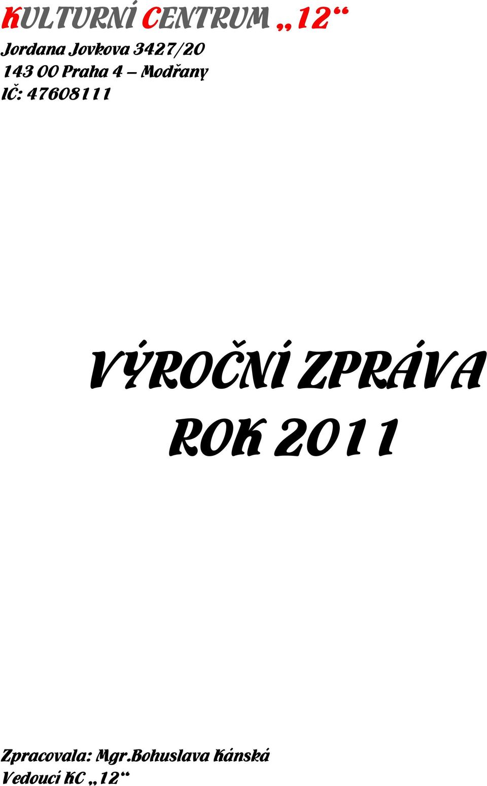 47608111 VÝROÈNÍ ZPRÁVA ROK 2011