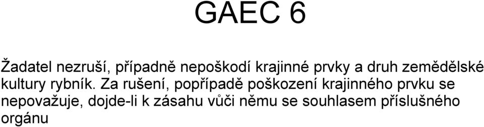 Za rušení, popřípadě poškození krajinného prvku se