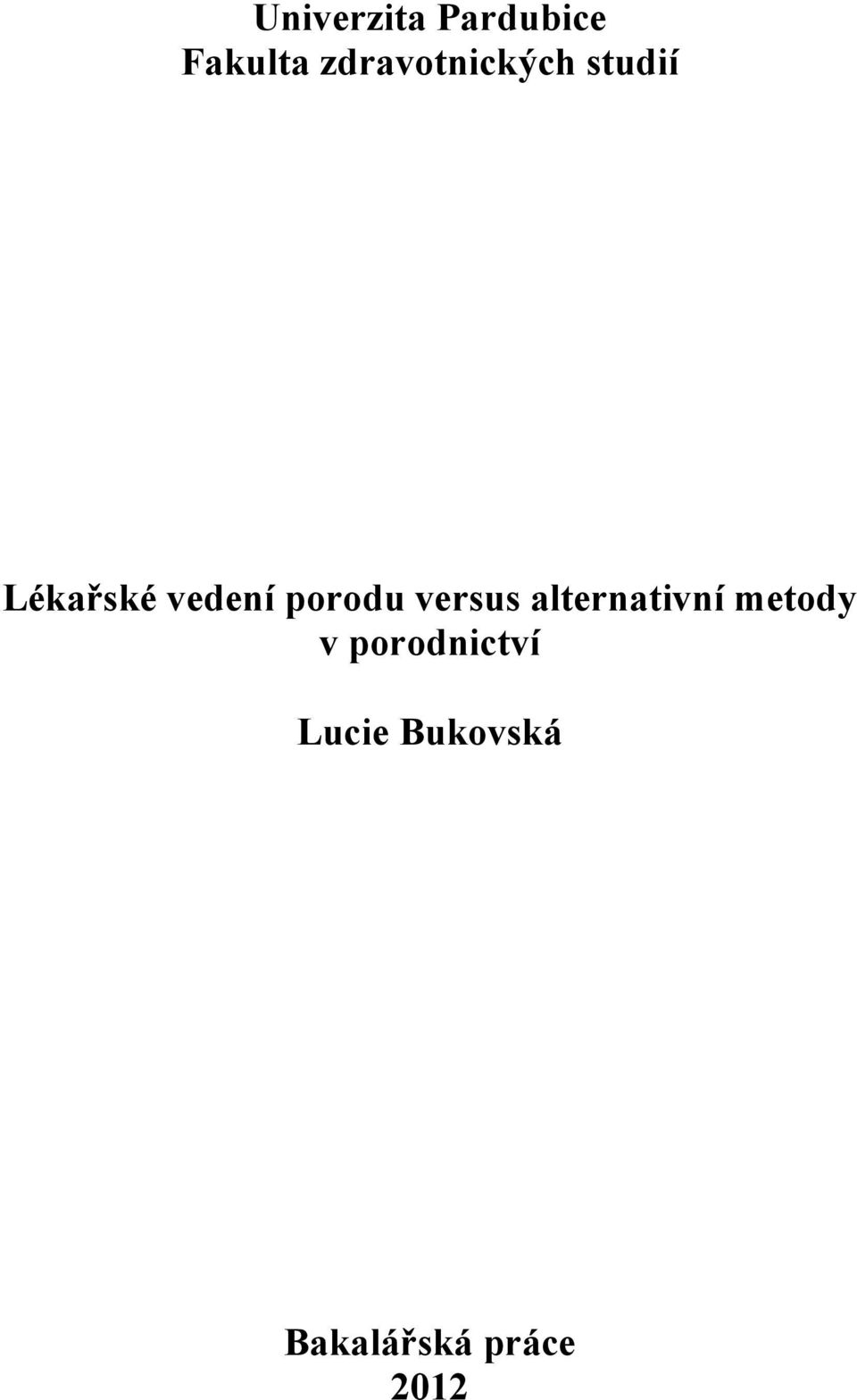 porodu versus alternativní metody v