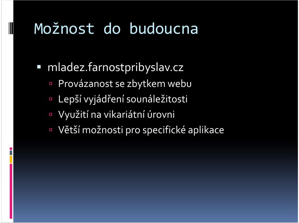 vyjádření sounáležitosti Využití na