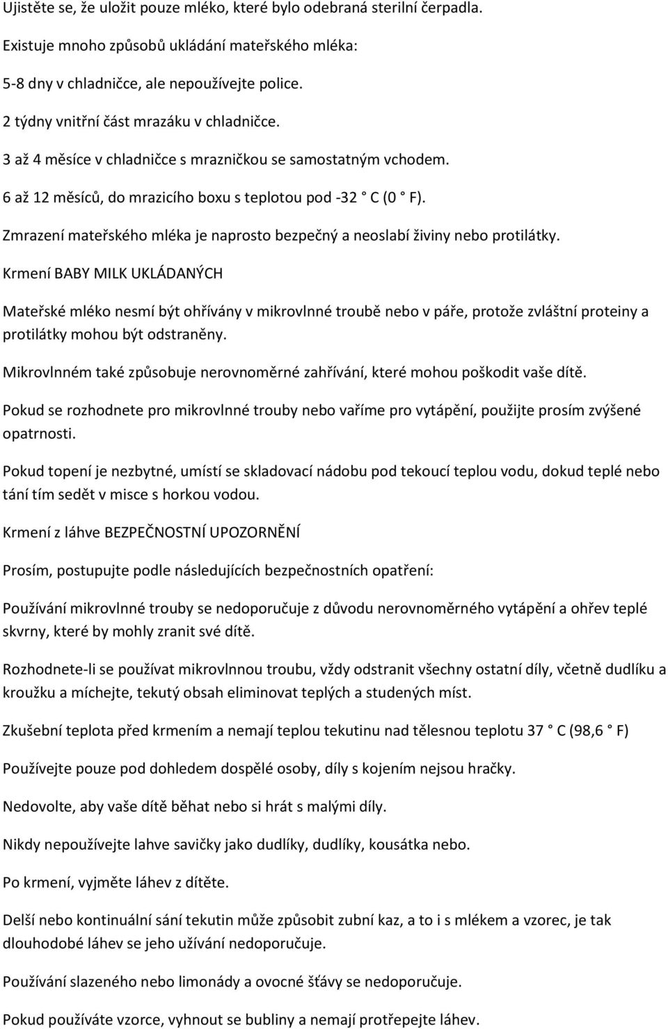 Zmrazení mateřského mléka je naprosto bezpečný a neoslabí živiny nebo protilátky.