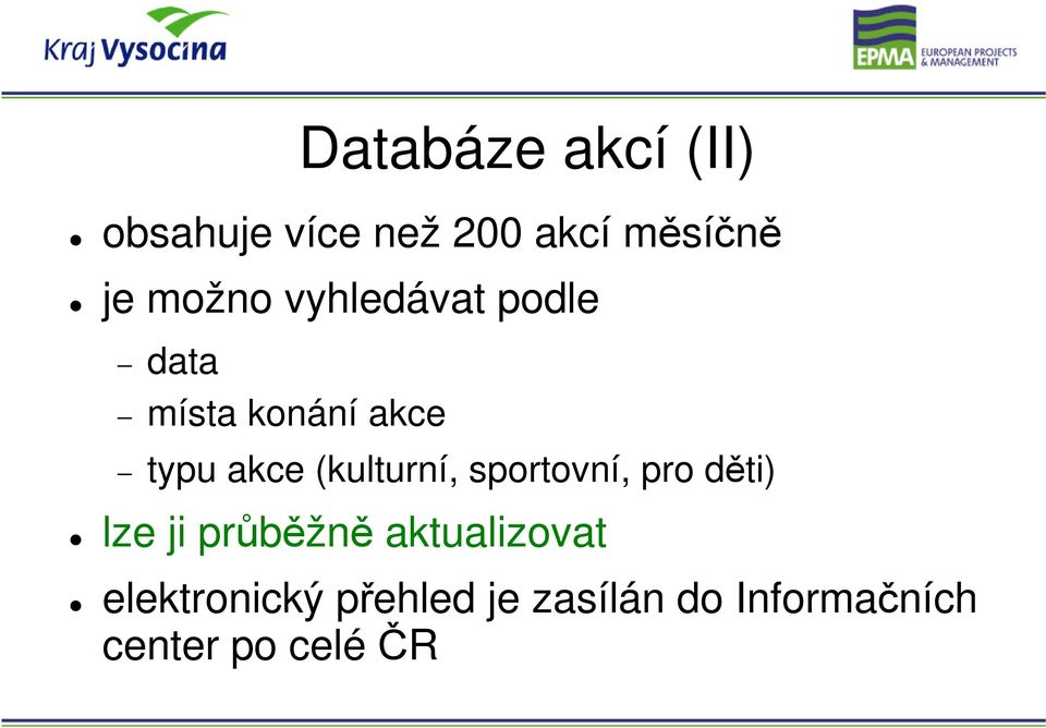 akce (kulturní, sportovní, pro lze ji průběžně aktualizovat