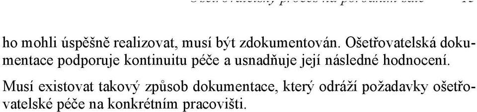 Ošetřovatelská dokumentace podporuje kontinuitu péče a usnadňuje její