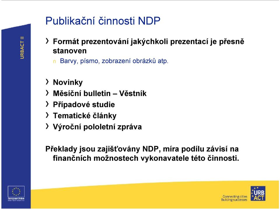 Novinky Měsíční bulletin Věstník Případové studie Tematické články Výroční