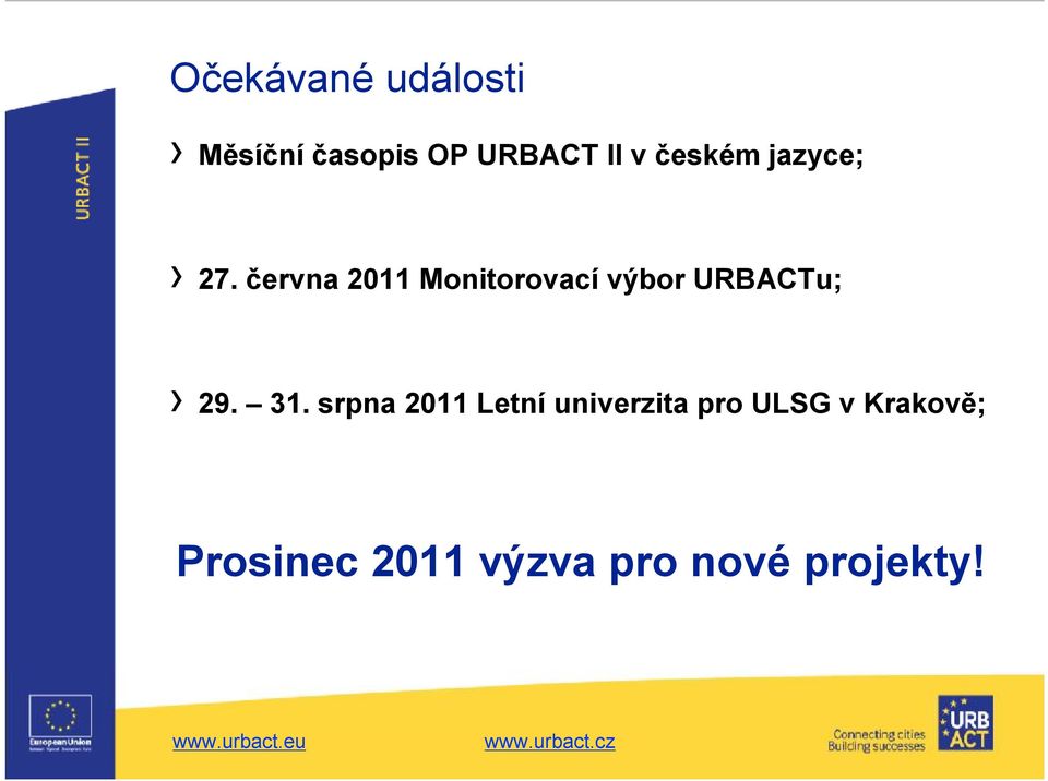 31. srpna 2011 Letní univerzita pro ULSG v Krakově;