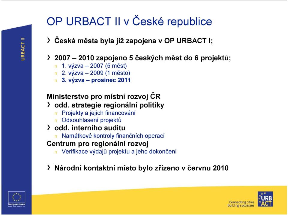 strategie regionální politiky Projekty a jejich financování Odsouhlasení projektů odd.