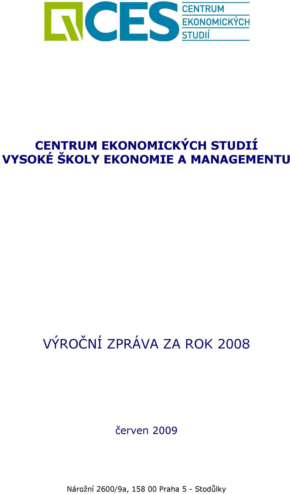 ZPRÁVA ZA ROK 2008 červen 2009