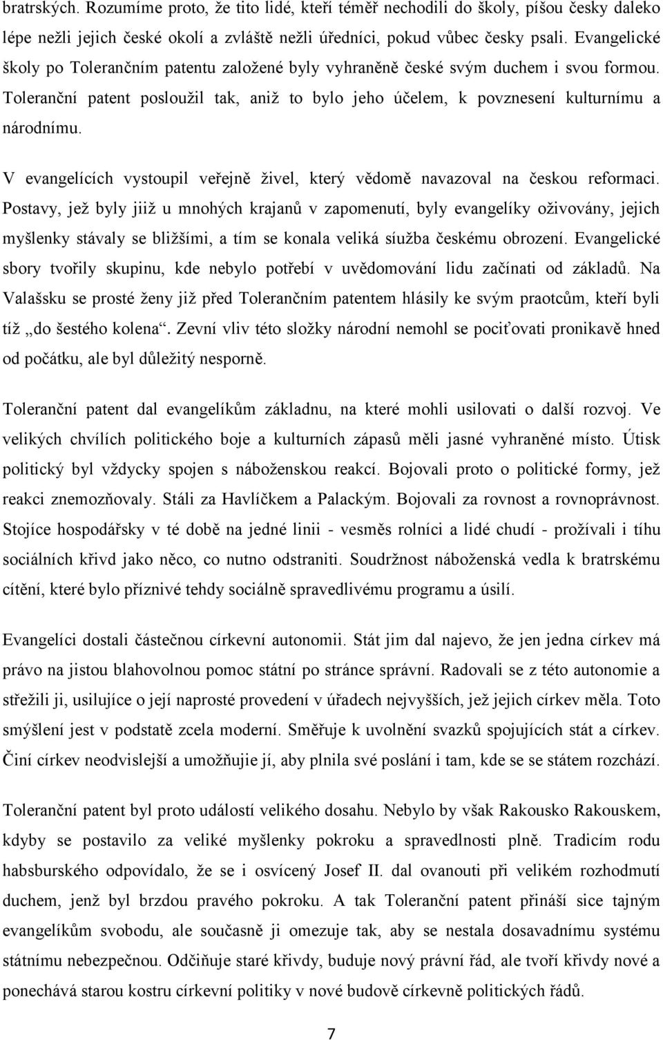 V evangelících vystoupil veřejně živel, který vědomě navazoval na českou reformaci.