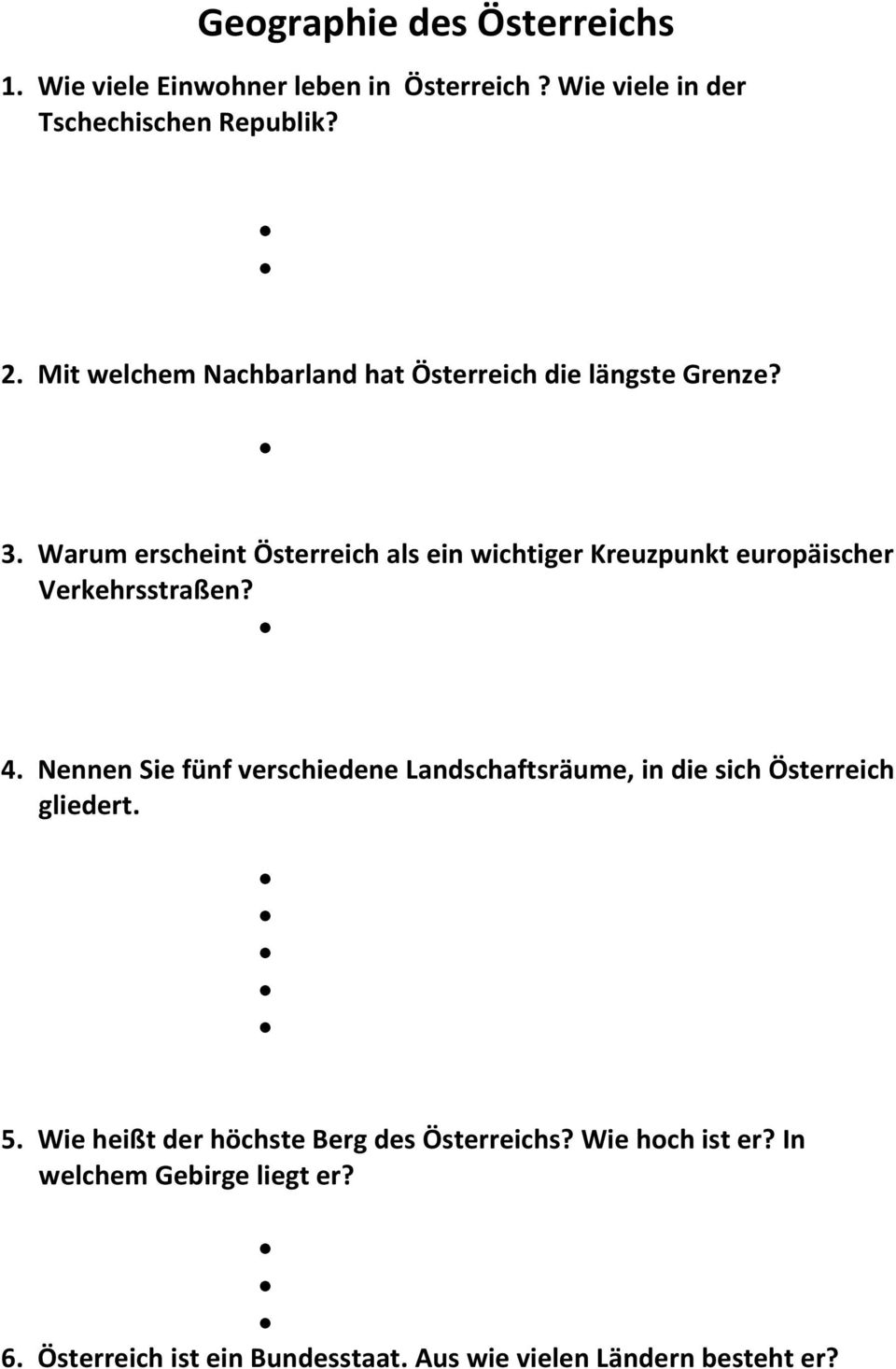 Warum erscheint Österreich als ein wichtiger Kreuzpunkt europäischer Verkehrsstraßen? 4.