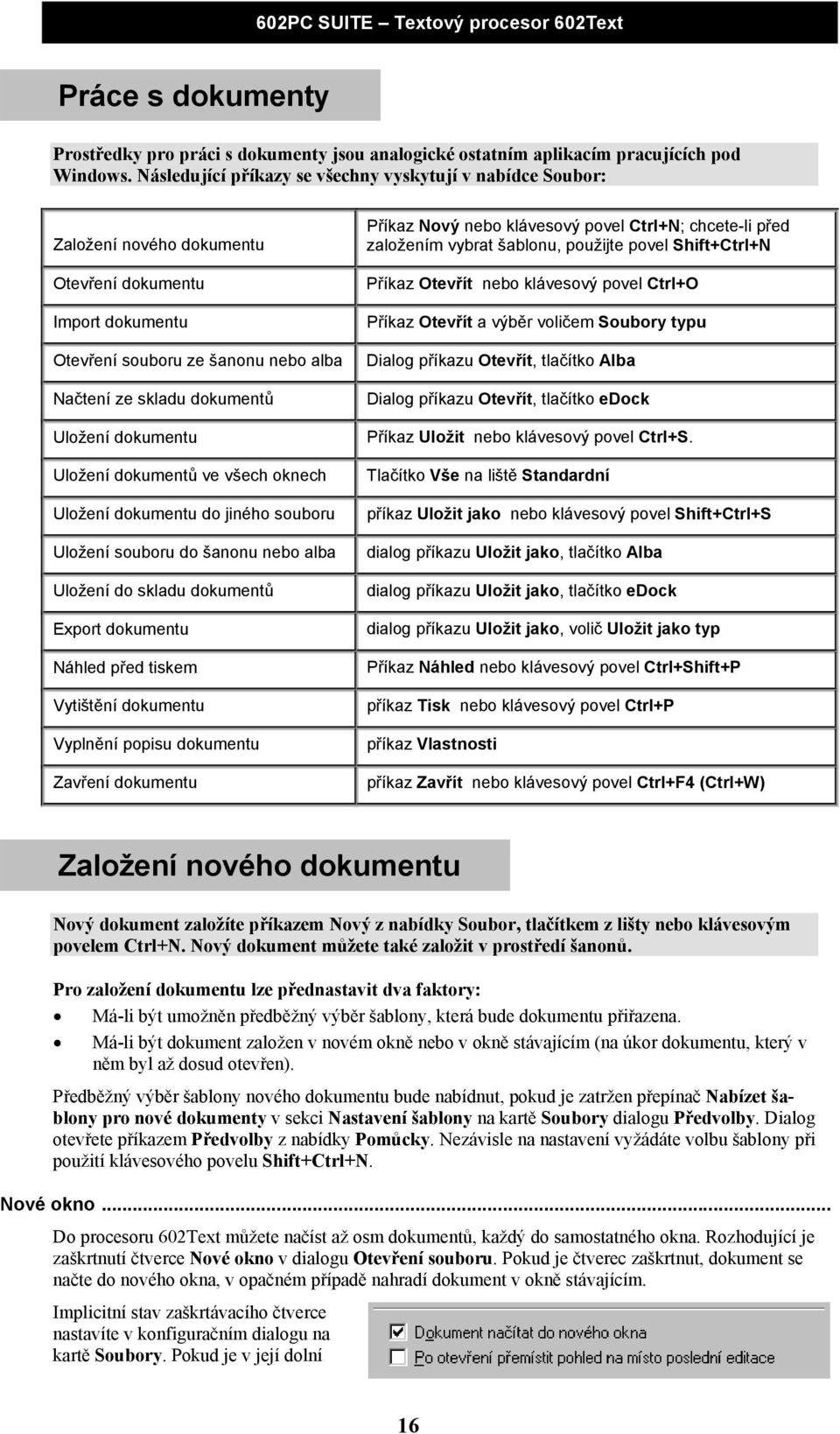 dokumentu Uložení dokumentů ve všech oknech Uložení dokumentu do jiného souboru Uložení souboru do šanonu nebo alba Uložení do skladu dokumentů Export dokumentu Náhled před tiskem Vytištění dokumentu