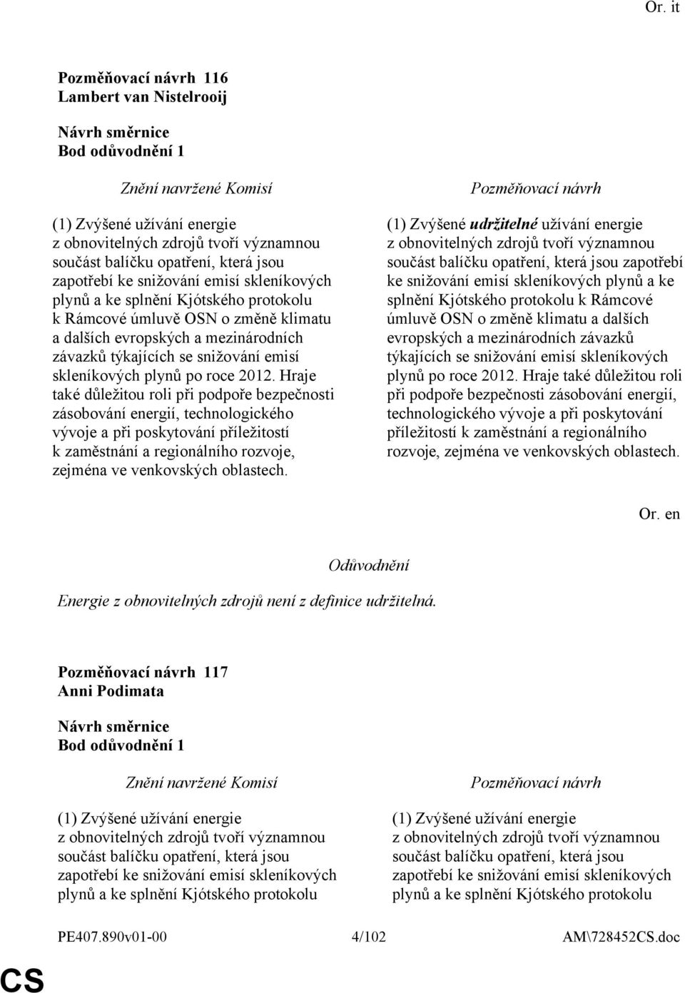 Hraje také důležitou roli při podpoře bezpečnosti zásobování energií, technologického vývoje a při poskytování příležitostí k zaměstnání a regionálního rozvoje, zejména ve venkovských oblastech.