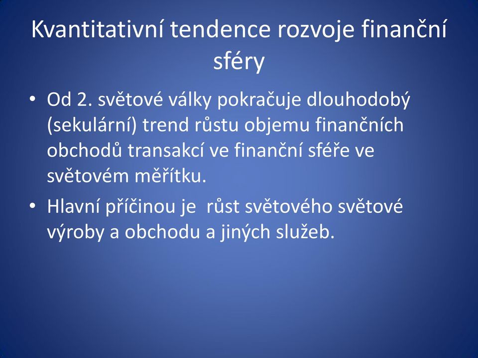 finančních obchodů transakcí ve finanční sféře ve světovém