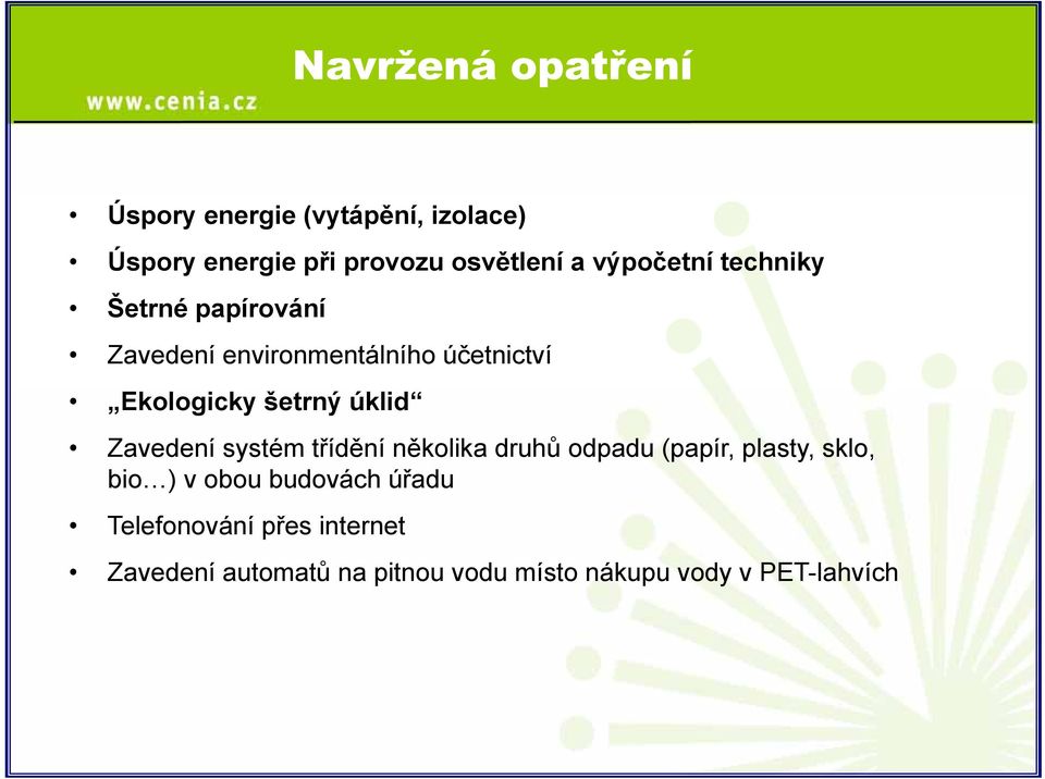 úklid Zavedení systém třídění několika druhů odpadu (papír, plasty, sklo, bio ) v obou