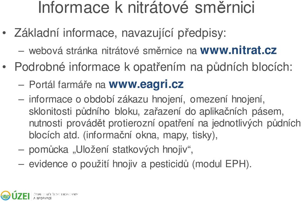 cz informace o období zákazu hnojení, omezení hnojení, sklonitosti půdního bloku, zařazení do aplikačních pásem, nutnosti