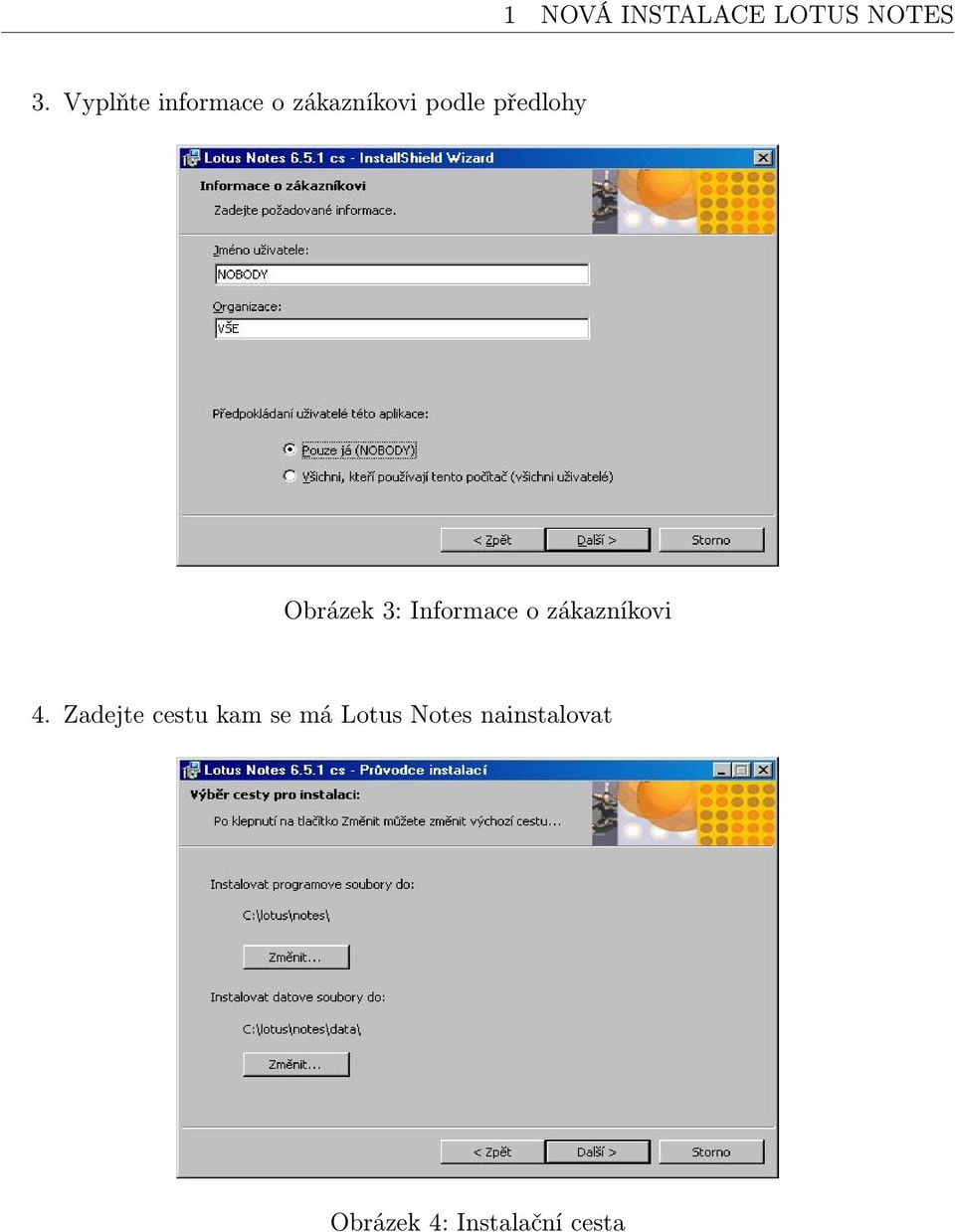 Obrázek 3: Informace o zákazníkovi 4.