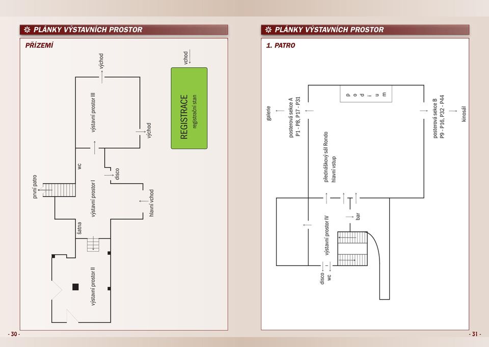 vchod východ REGISTRACE registrační stan galerie posterová sekce A P1 - P8, P17 - P31 disco wc