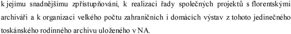 organizaci velkého počtu zahraničních i domácích výstav