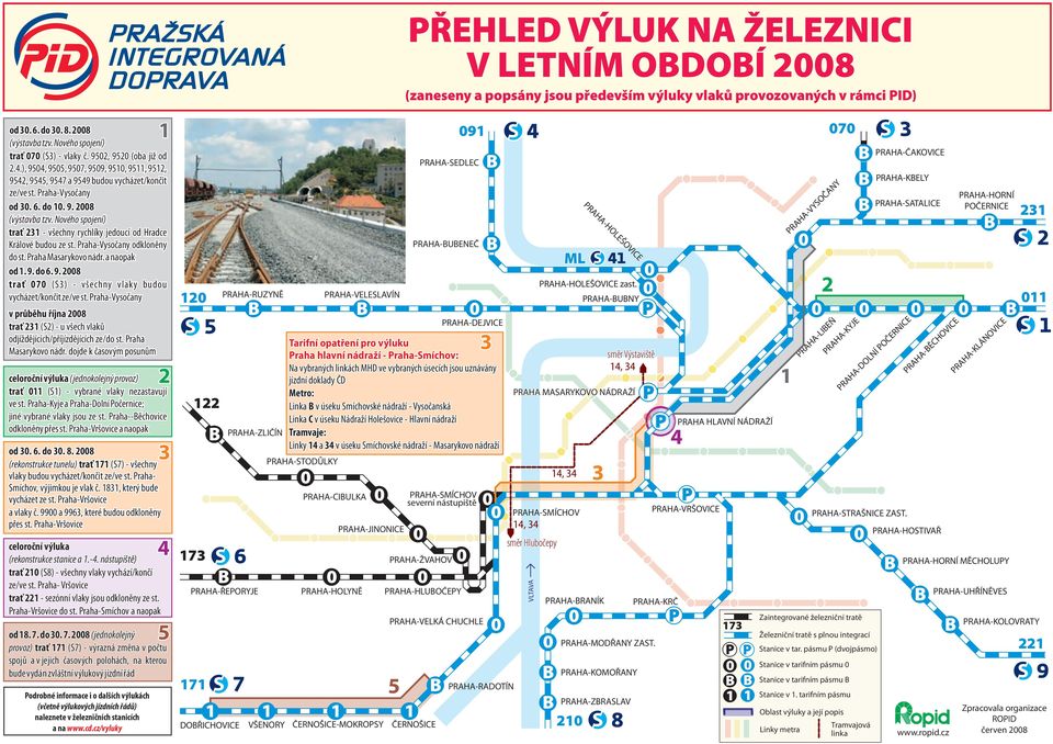 9.28 trať 7 (S3) - všechny vlaky budou vycházet/končitze/vest.praha-vysočany v průběhu října 28 trať 231 (S2) - u všech vlaků odjíždějících/příjízdějících ze/do st. Praha Masarykovo nádr.