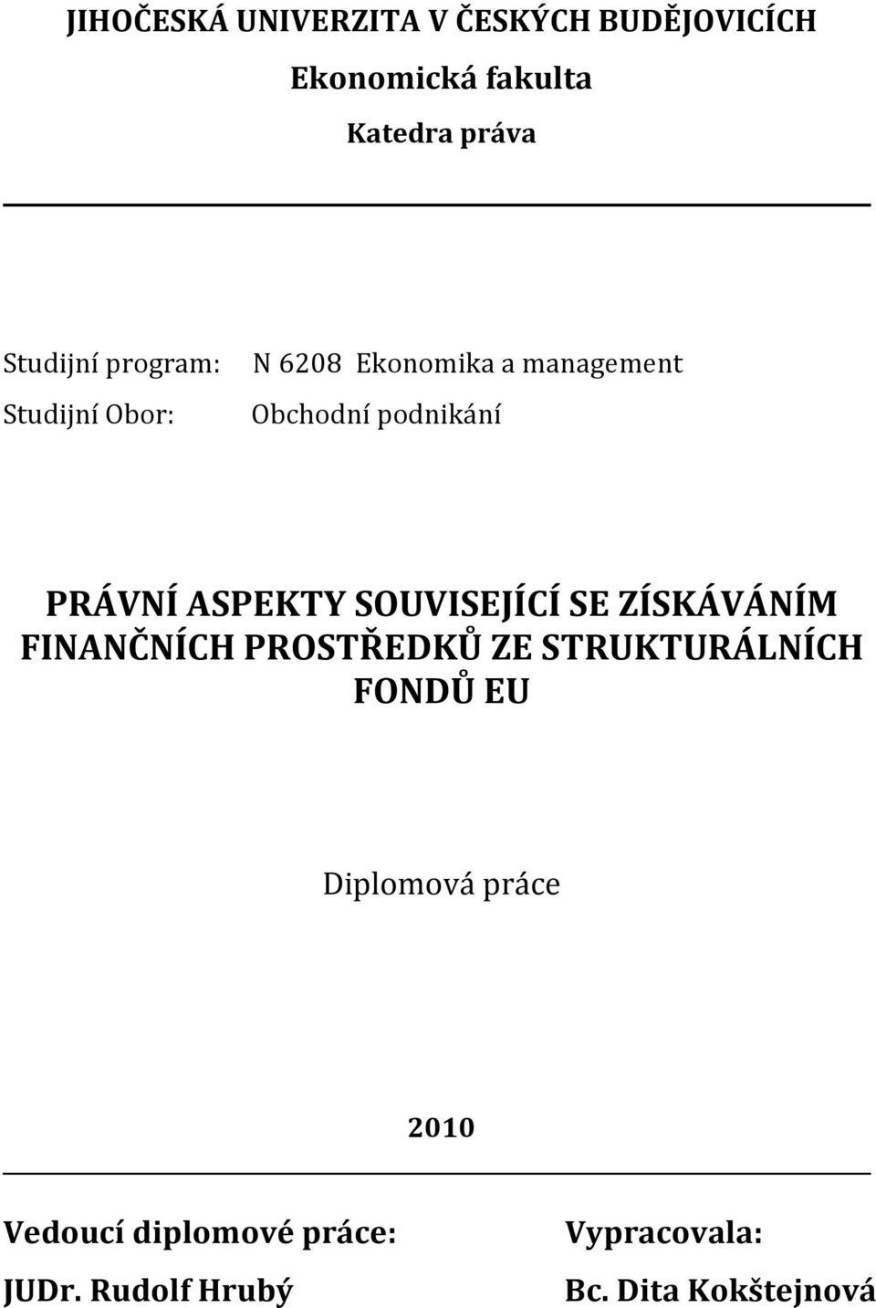 ASPEKTY SOUVISEJÍCÍ SE ZÍSKÁVÁNÍM FINANČNÍCH PROSTŘEDKŮ ZE STRUKTURÁLNÍCH FONDŮ EU