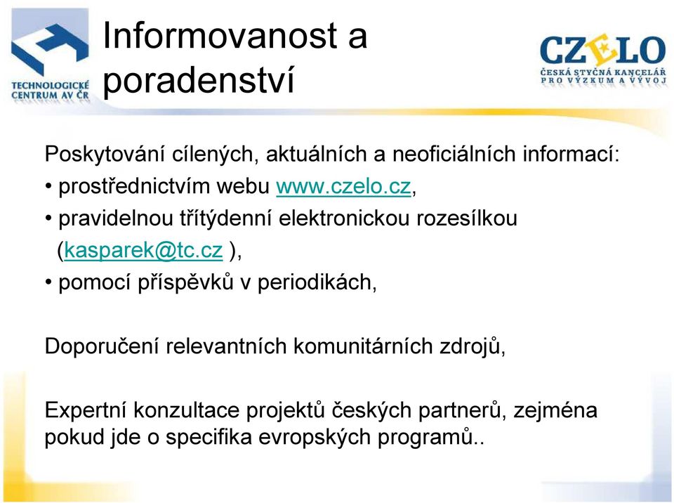 cz, pravidelnou třítýdenní elektronickou rozesílkou (kasparek@tc.