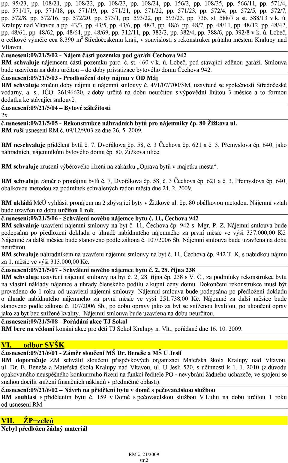 48/6, pp. 48/7, pp. 48/11, pp. 48/12, pp. 48/42, pp. 48/61, pp. 48/62, pp. 48/64, pp. 48/69, pp. 312/11, pp. 382/2, pp. 382/4, pp. 388/6, pp. 392/8 v k. ú. Lobeč, o celkové výměře cca 8.