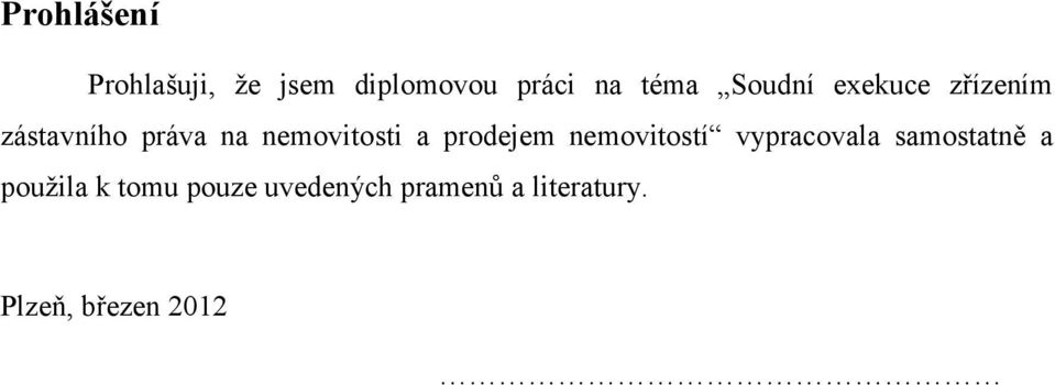 prodejem nemovitostí vypracovala samostatně a použila k