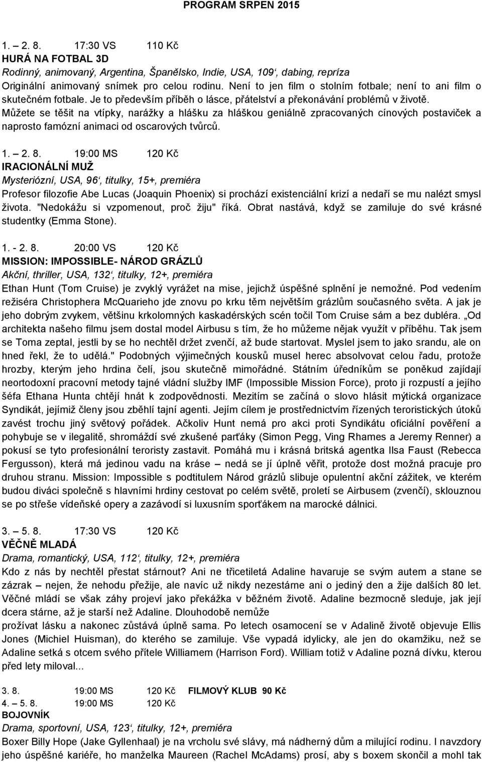 Můžete se těšit na vtípky, narážky a hlášku za hláškou geniálně zpracovaných cínových postaviček a naprosto famózní animaci od oscarových tvůrců. 1. 2. 8.