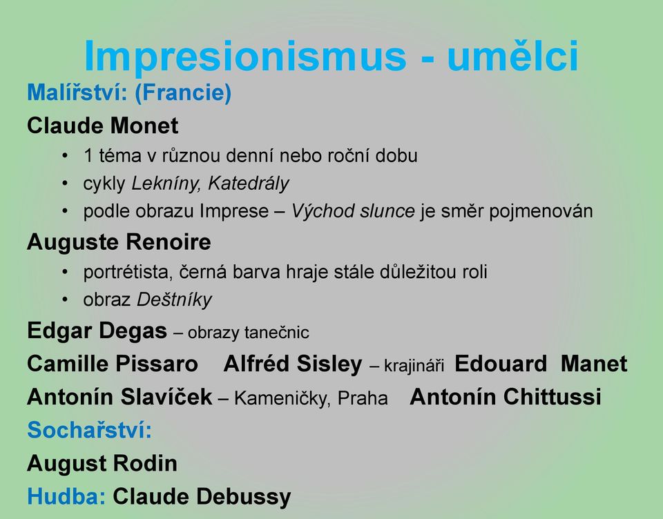 barva hraje stále důležitou roli obraz Deštníky Edgar Degas obrazy tanečnic Camille Pissaro Alfréd Sisley