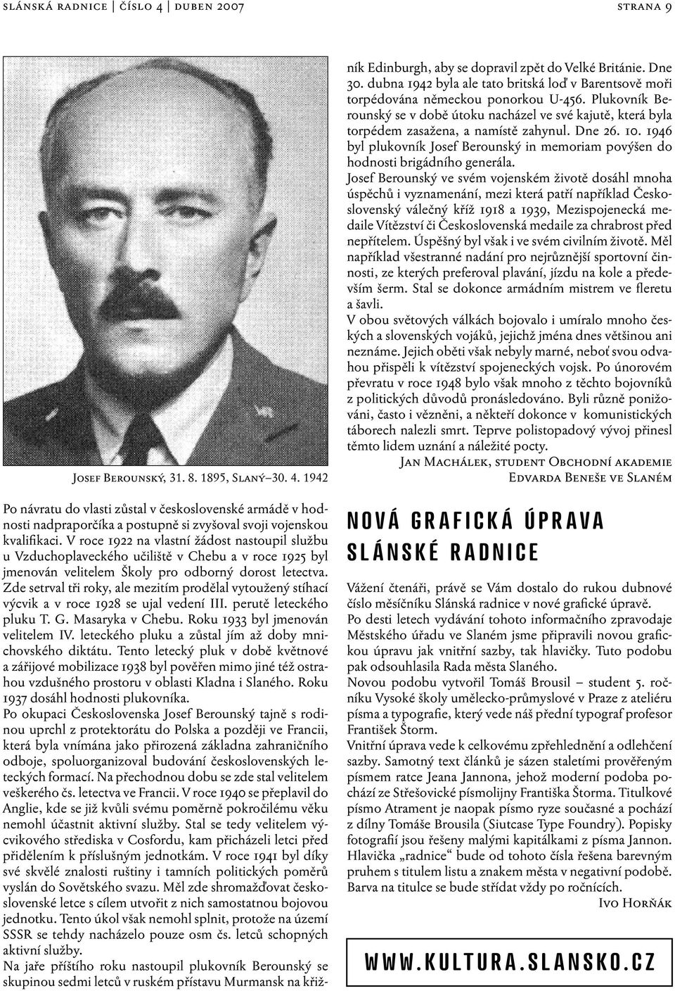 Zde setrval tři roky, ale mezitím prodělal vytoužený stíhací výcvik a v roce 1928 se ujal vedení III. perutě leteckého pluku T. G. Masaryka v Chebu. Roku 1933 byl jmenován velitelem IV.