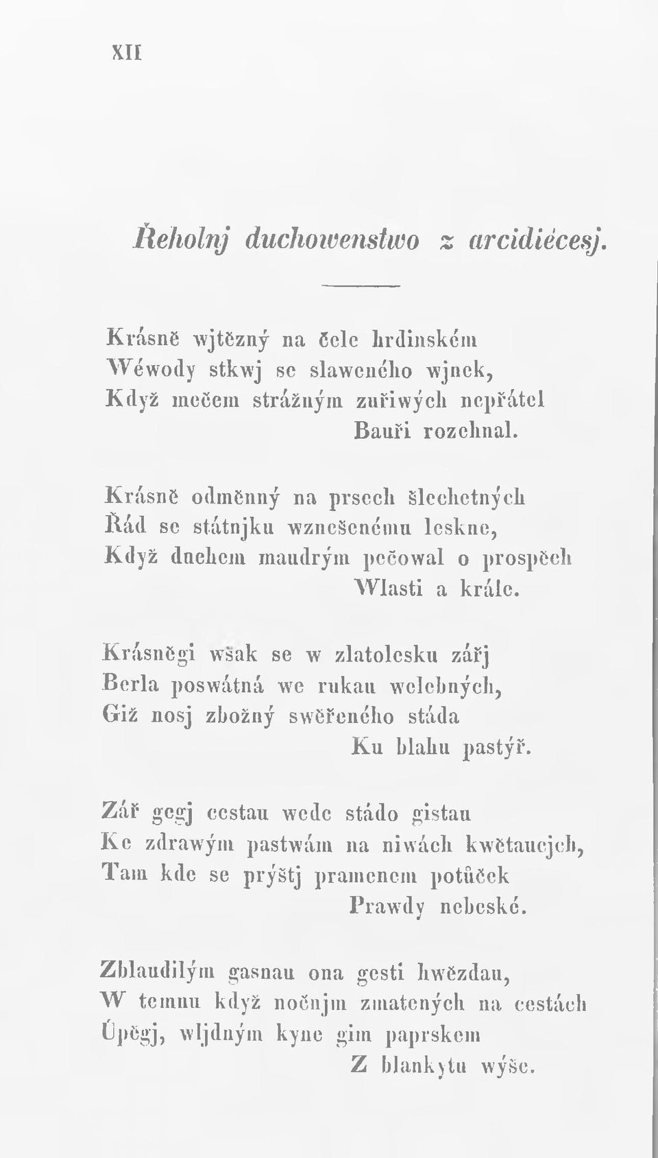 KrásnCgi wsak se w zlatolesku zářj Berla poswátná \ve rukau welehných, Giž nosj zbožný sweřeného stáda Ku blahu pastýř.