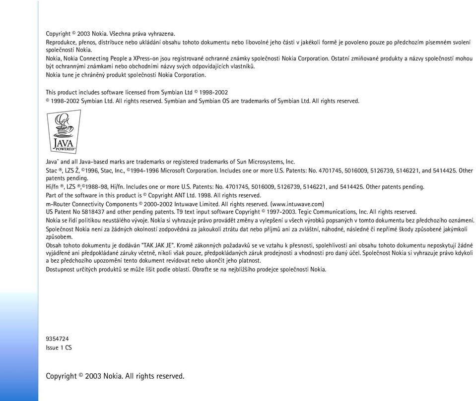 Nokia, Nokia Connecting People a XPress-on jsou registrované ochranné známky spoleènosti Nokia Corporation.